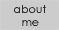 about me